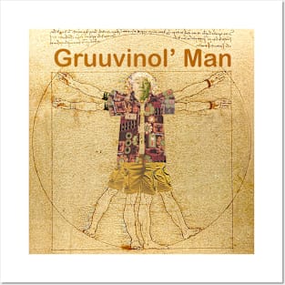 Gruuvinol' Man Posters and Art